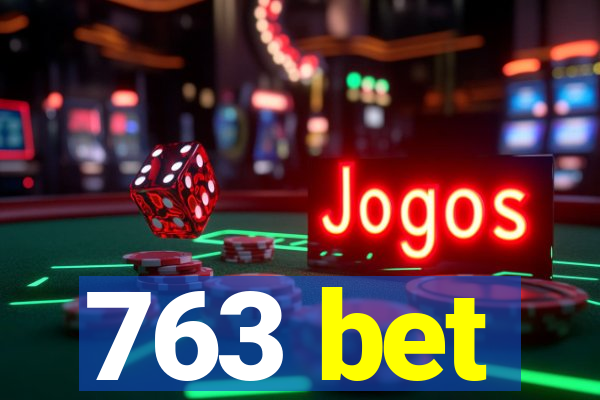 763 bet